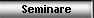 Seminare